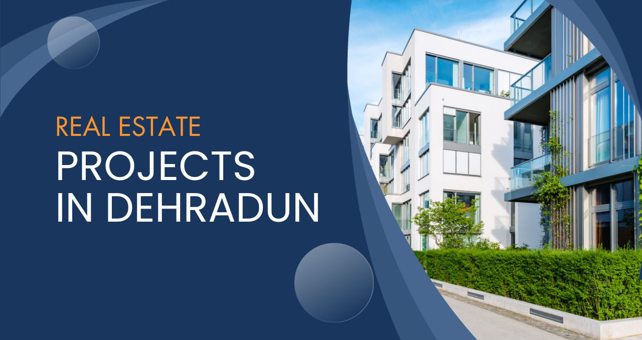 Real Estate Projects In Dehradun