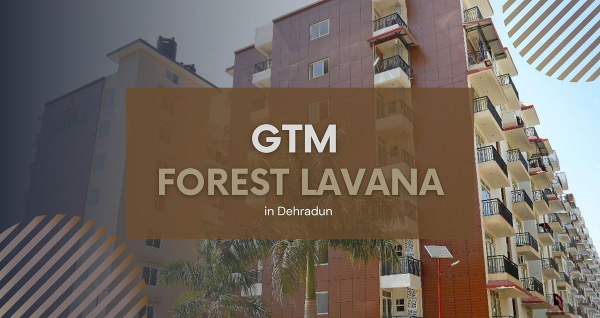 GTM Forest Lavana, Dehradun