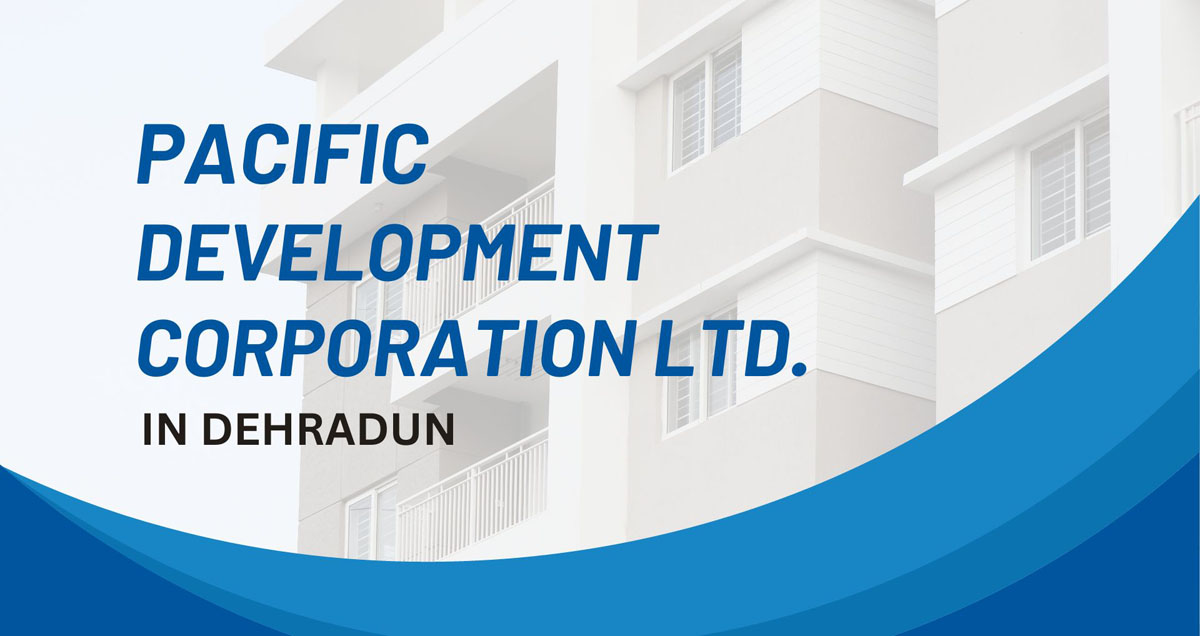 Pacific Development Corporation Ltd, Dehradun