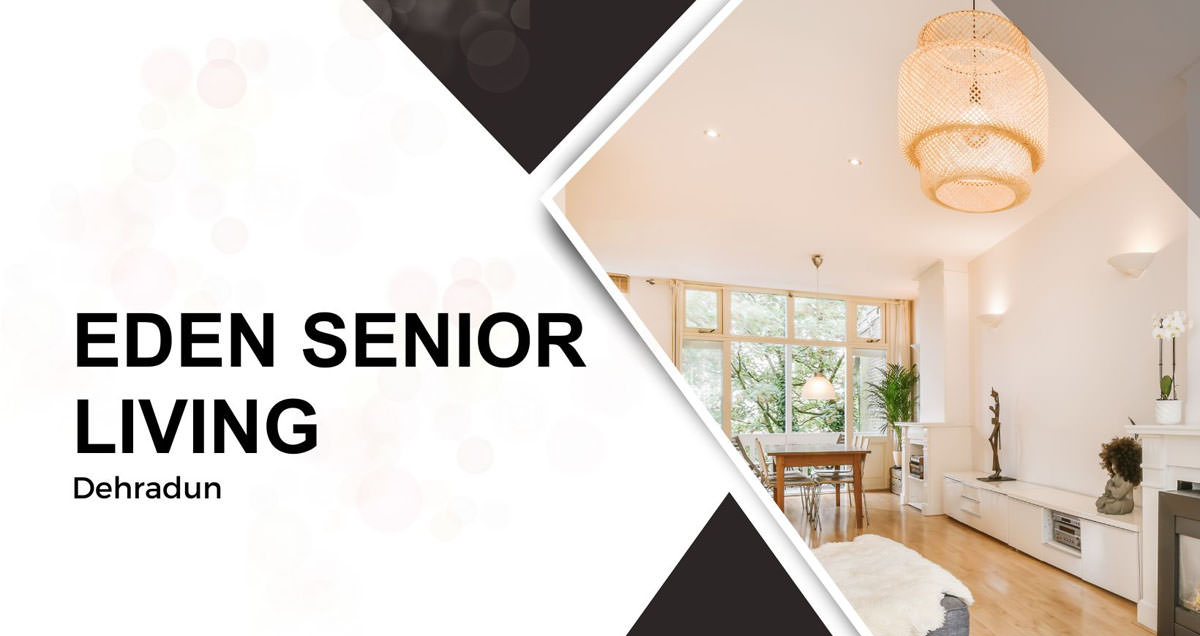 Eden Senior Living, Dehradun