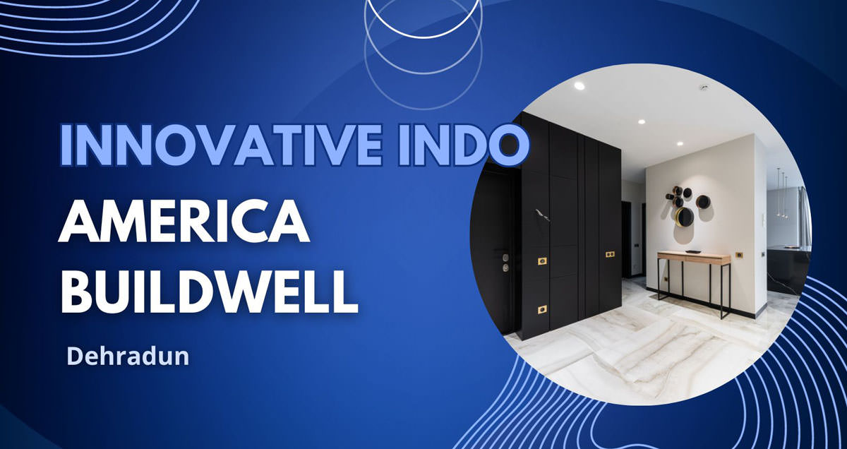 Innovative Indo America Buildwell, Dehradun