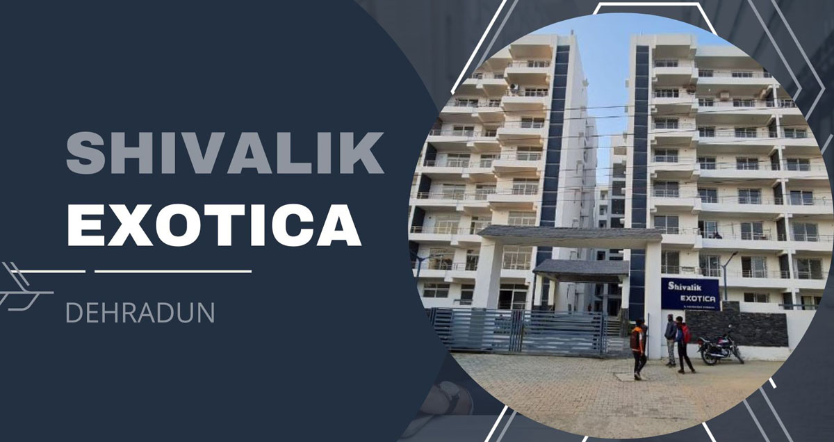 Shivalik Exotica, Dehradun