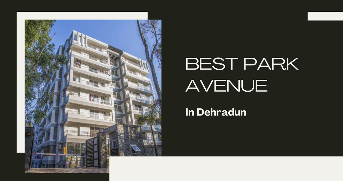 Best Park Avenue, Dehradun