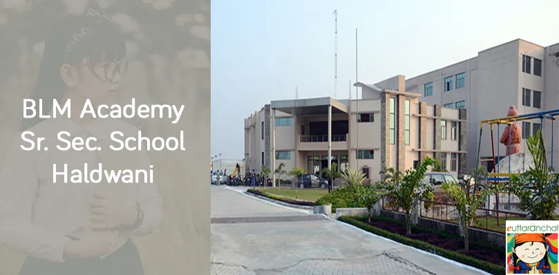 BLM Academy Senior Secondary School, Haldwani