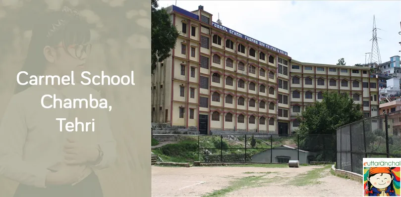 Carmel School Chamba, Tehri