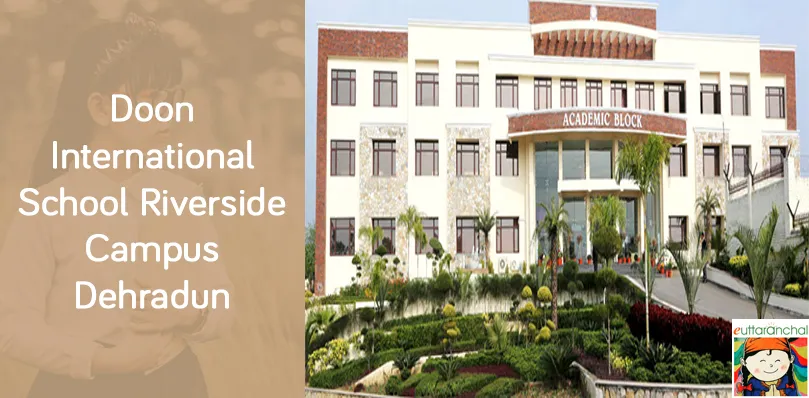 Doon International School, Riverside Campus, Dehradun