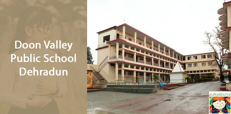 Doon Valley Public School Dehradun