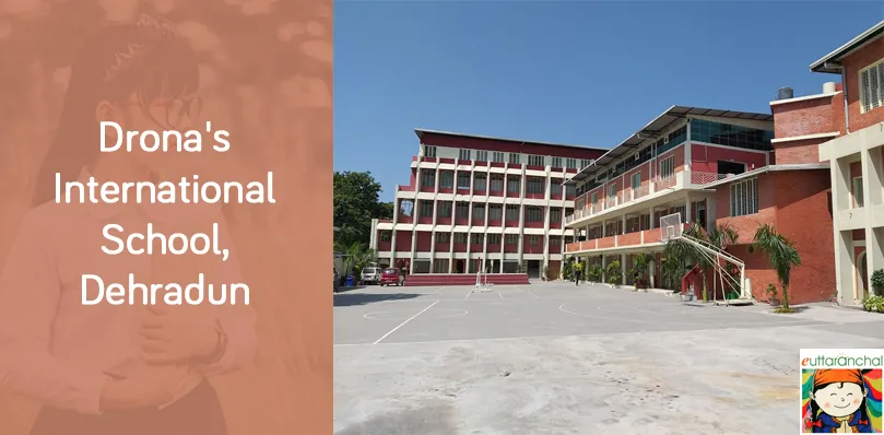 Drona’s International School, Dehradun