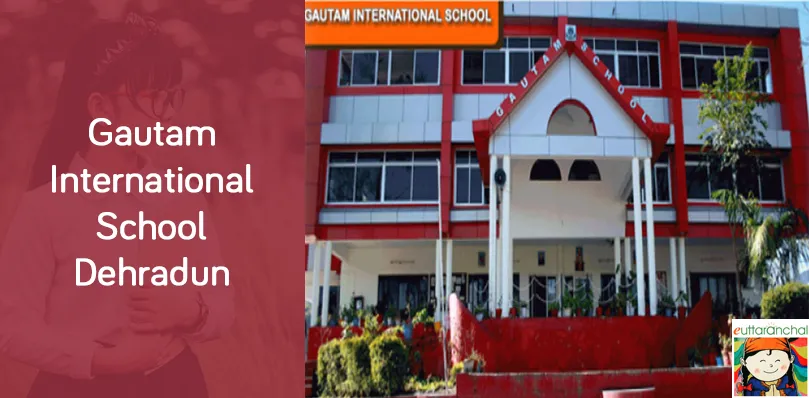 Gautam International School, Dehradun