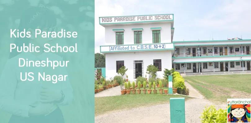 Kids Paradise Public School, Dineshpur, US Nagar