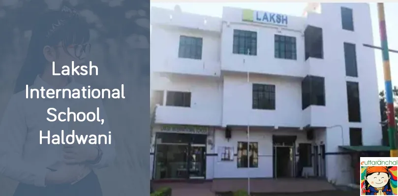 Laksh International School, Haldwani