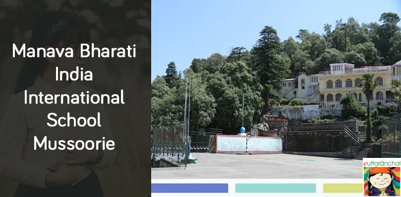 Manava Bharati India International School, Mussoorie