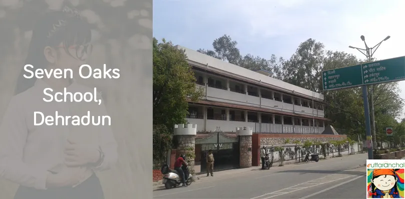 Seven Oaks School, Dehradun