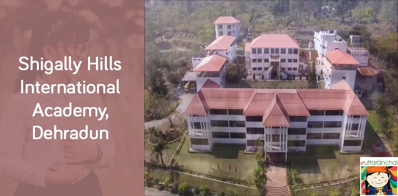 Shigally Hills International Academy, Dehradun