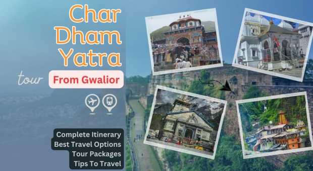 Char Dham Yatra from Gwalior