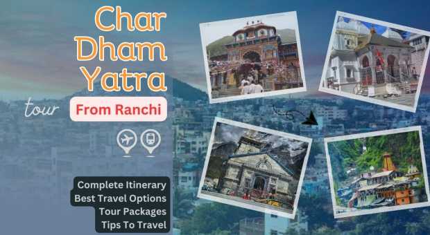 Char Dham Yatra from Ranchi