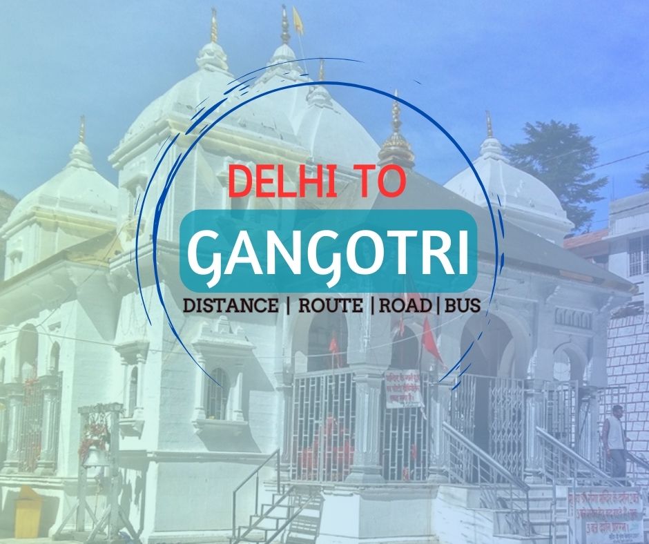 Delhi To Gangotri