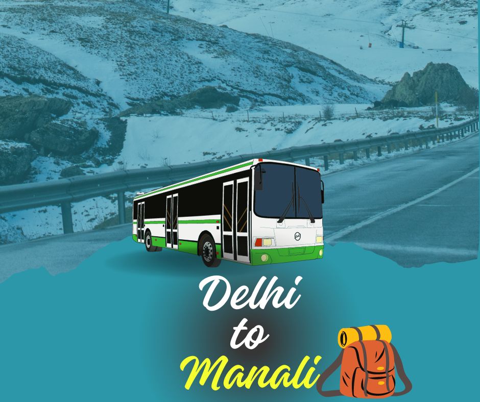 Delhi To Manali