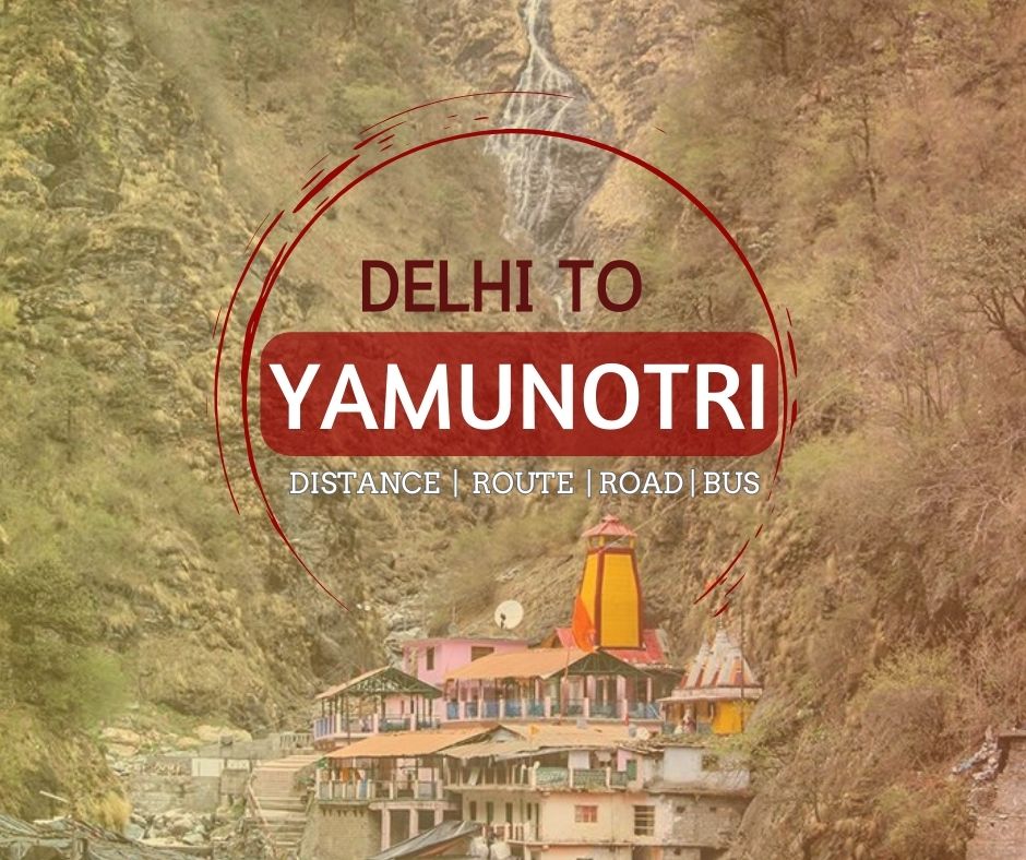Delhi To Yamunotri