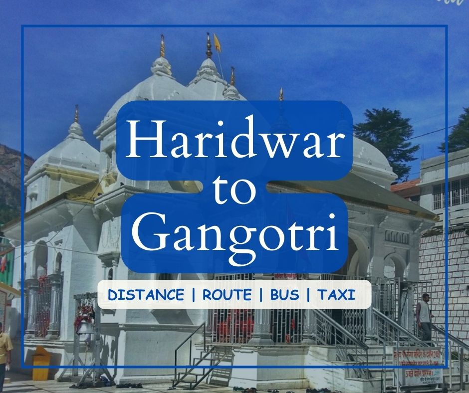 Haridwar to Gangotri