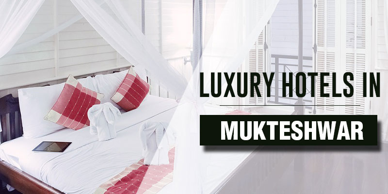 Luxury Hotels in Mukteshwar