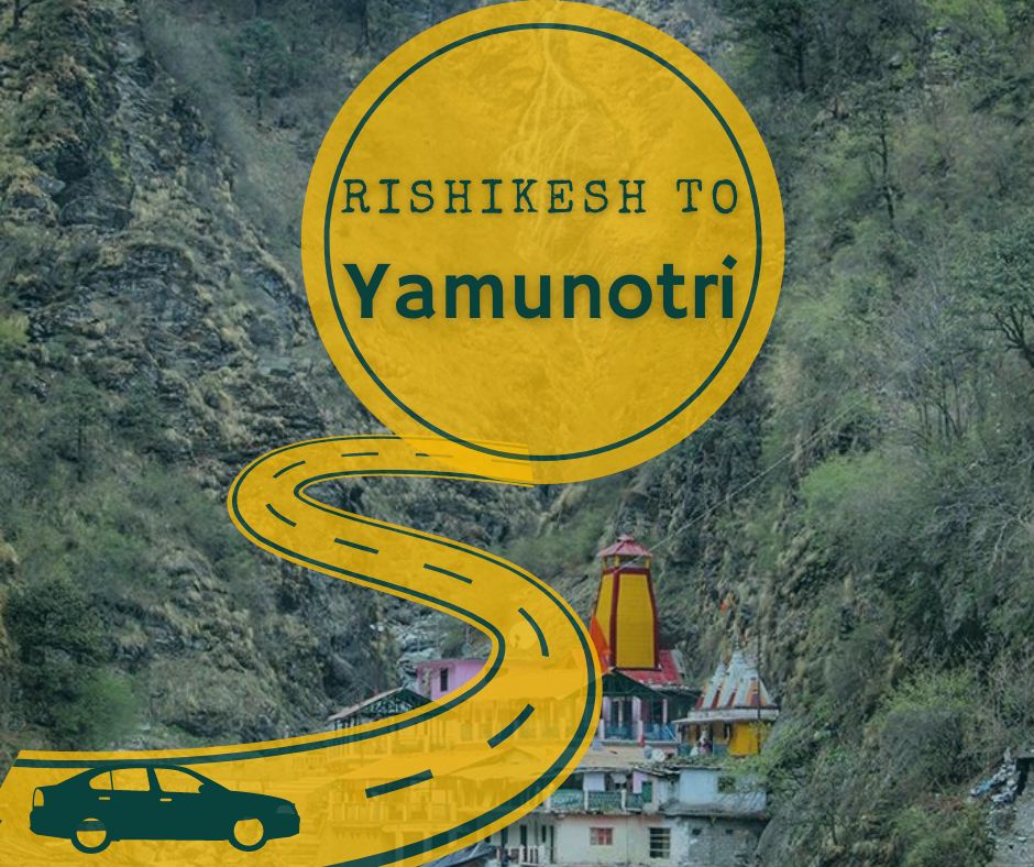 Rishikesh to Yamunotri