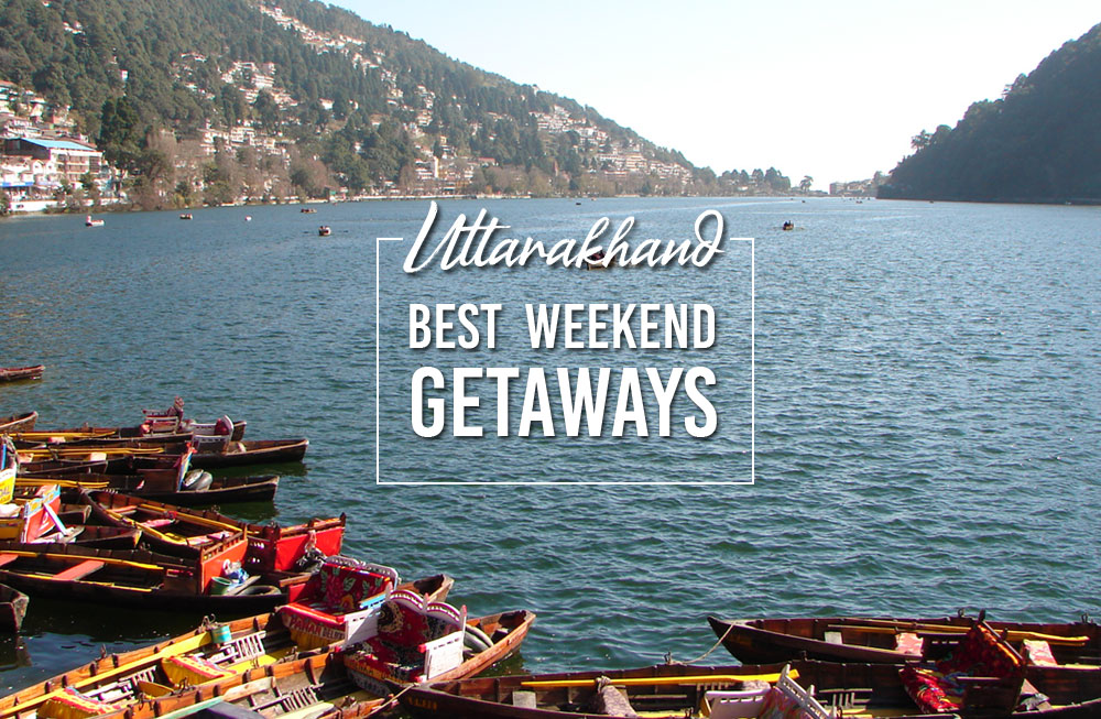 Top 10 Weekend Getaways in Uttarakhand