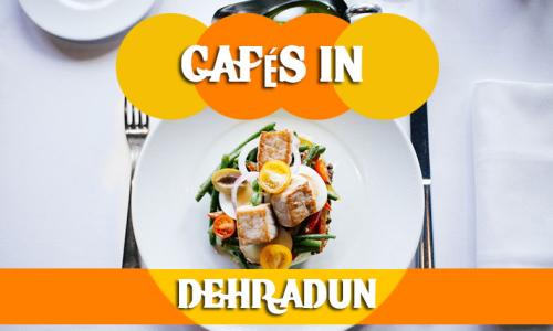 Cafes in Dehradun